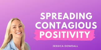 #6: Serving Others Through Contagious Positivity with Jessica Dowdall Jessica Dowdall - Serving others through contagious positivity