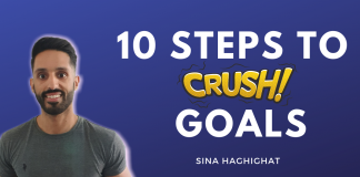#5: 10 Steps to Crush Your Goals 10 steps to crush your goals with Sina Haghighat